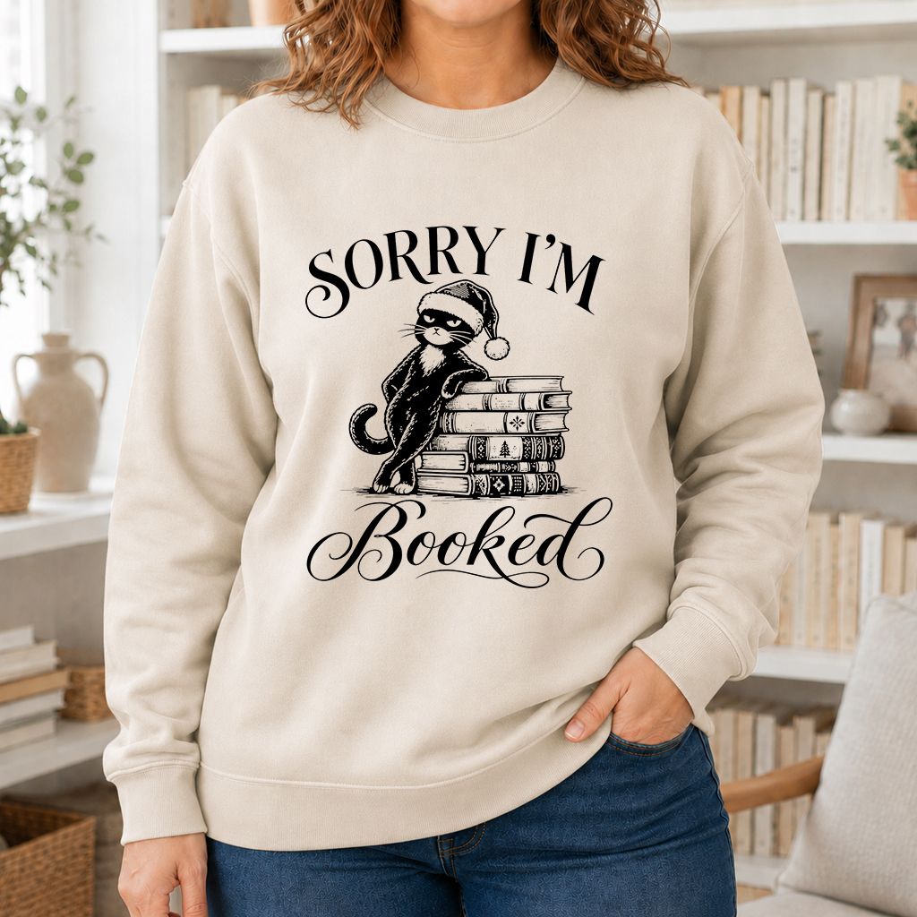 Sorry I’m Booked Printed Sweatshirt | Funny Christmas Cat Lover Reader Gift Sand