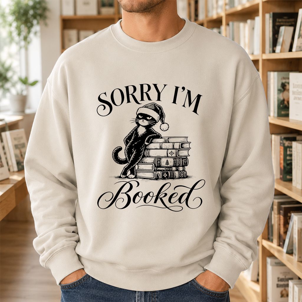 Sorry I’m Booked Printed Sweatshirt | Funny Christmas Cat Lover Reader Gift Sand