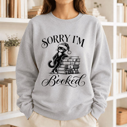 Sorry I’m Booked Printed Sweatshirt | Funny Christmas Cat Lover Reader Gift Sport Grey