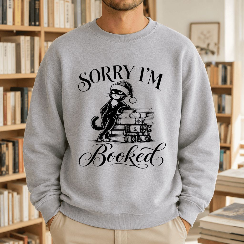 Sorry I’m Booked Printed Sweatshirt | Funny Christmas Cat Lover Reader Gift Sport Grey