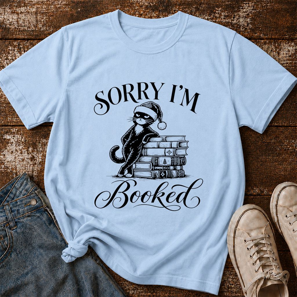 Sorry I’m Booked Printed T-Shirt | Funny Christmas Cat Lover Reader Gift Light Blue