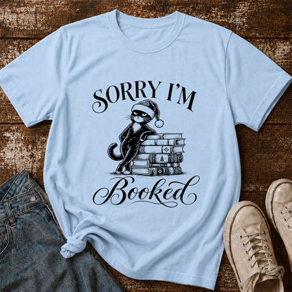 Sorry I’m Booked Printed T-Shirt | Funny Christmas Cat Lover Reader Gift Light Blue