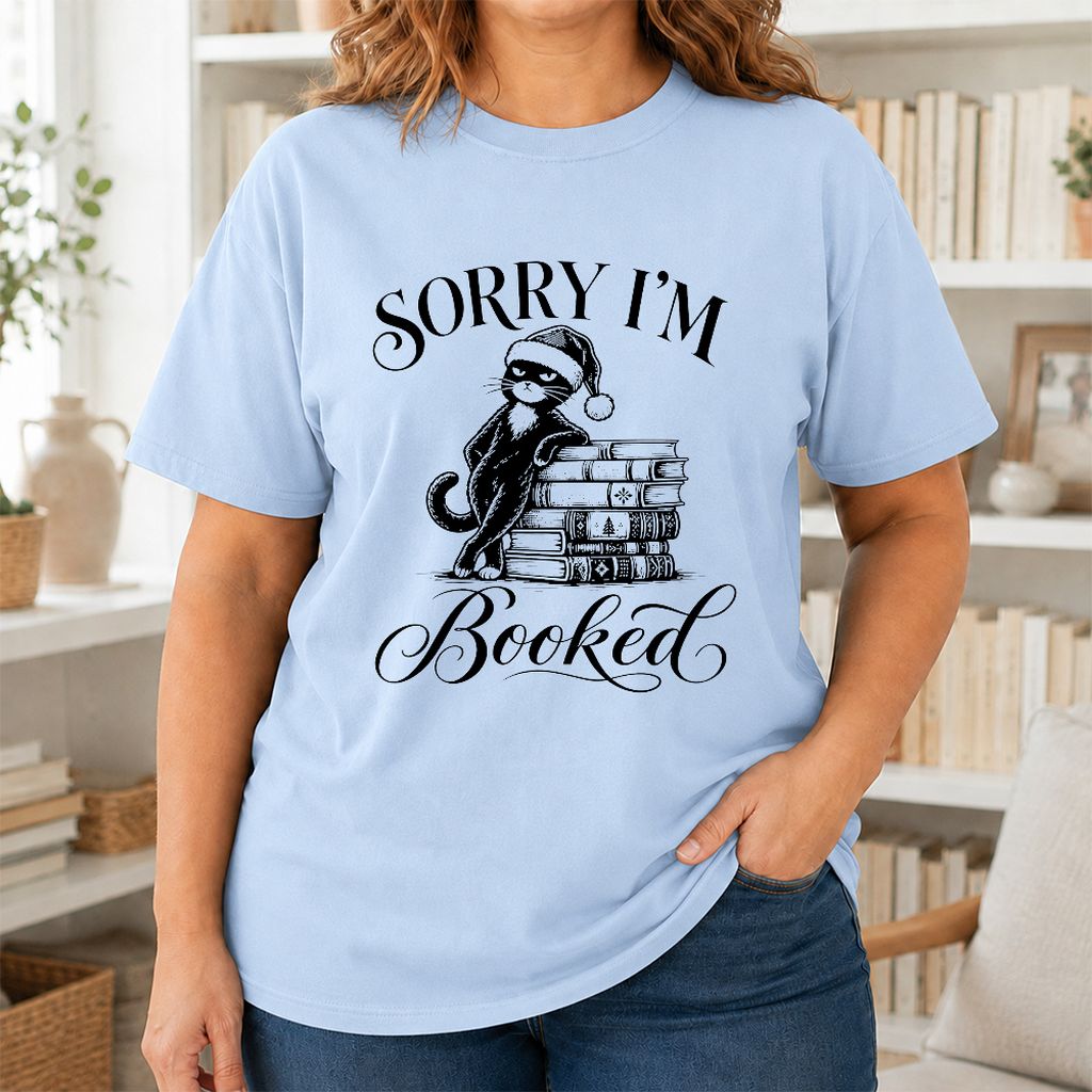 Sorry I’m Booked Printed T-Shirt | Funny Christmas Cat Lover Reader Gift Light Blue