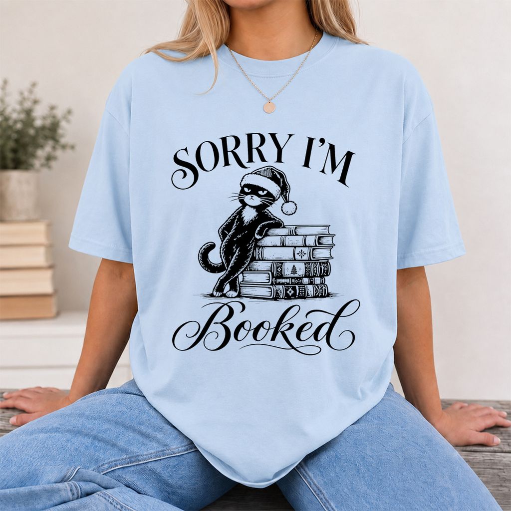 Sorry I’m Booked Printed T-Shirt | Funny Christmas Cat Lover Reader Gift Light Blue