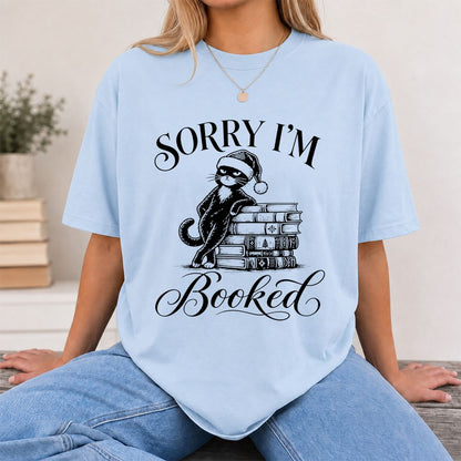 Sorry I’m Booked Printed T-Shirt | Funny Christmas Cat Lover Reader Gift Light Blue