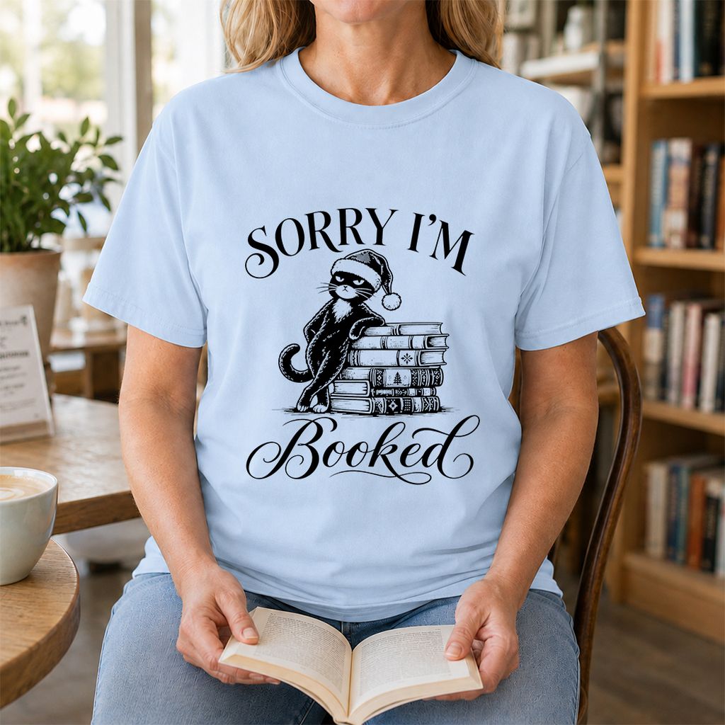 Sorry I’m Booked Printed T-Shirt | Funny Christmas Cat Lover Reader Gift Light Blue
