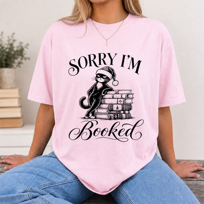 Sorry I’m Booked Printed T-Shirt | Funny Christmas Cat Lover Reader Gift Light Pink