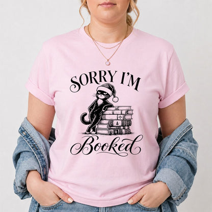 Sorry I’m Booked Printed T-Shirt | Funny Christmas Cat Lover Reader Gift Light Pink