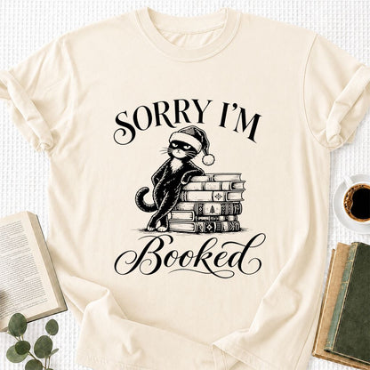 Sorry I’m Booked Printed T-Shirt | Funny Christmas Cat Lover Reader Gift Natural