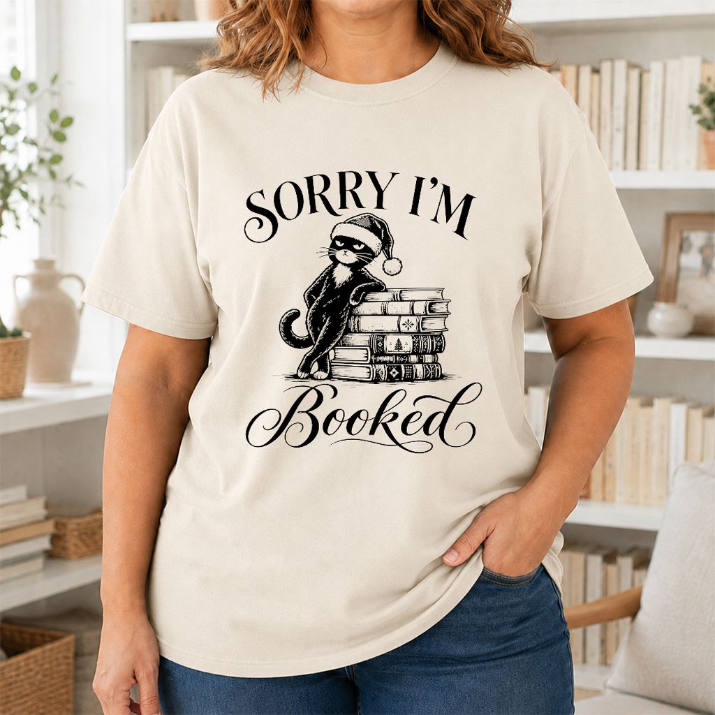 Sorry I’m Booked Printed T-Shirt | Funny Christmas Cat Lover Reader Gift Natural