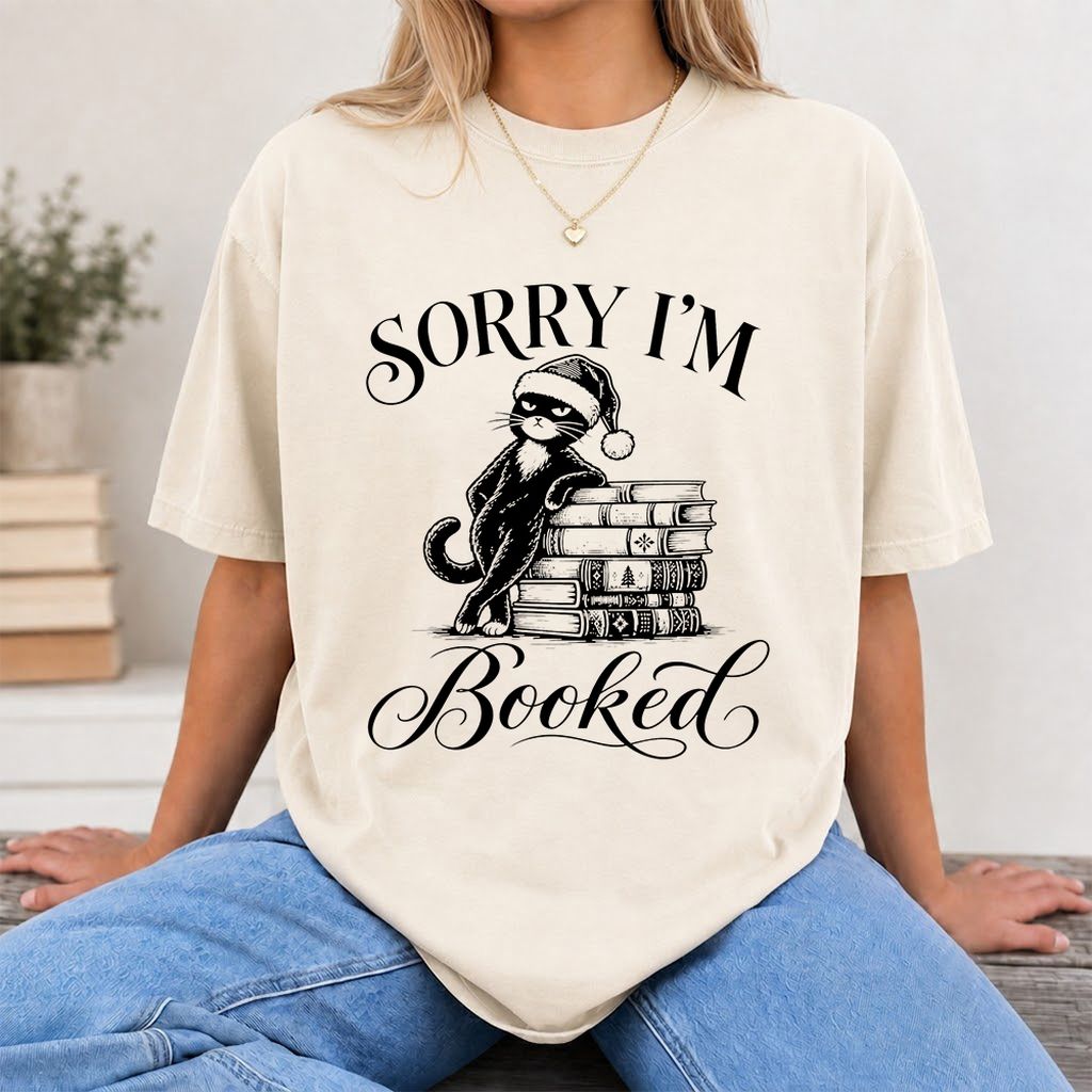 Sorry I’m Booked Printed T-Shirt | Funny Christmas Cat Lover Reader Gift Natural