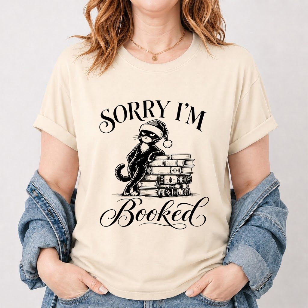 Sorry I’m Booked Printed T-Shirt | Funny Christmas Cat Lover Reader Gift Natural