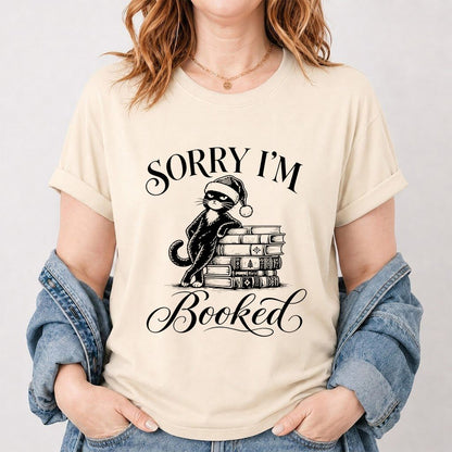 Sorry I’m Booked Printed T-Shirt | Funny Christmas Cat Lover Reader Gift Natural