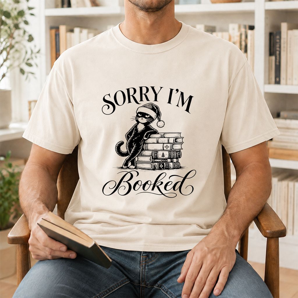 Sorry I’m Booked Printed T-Shirt | Funny Christmas Cat Lover Reader Gift Natural