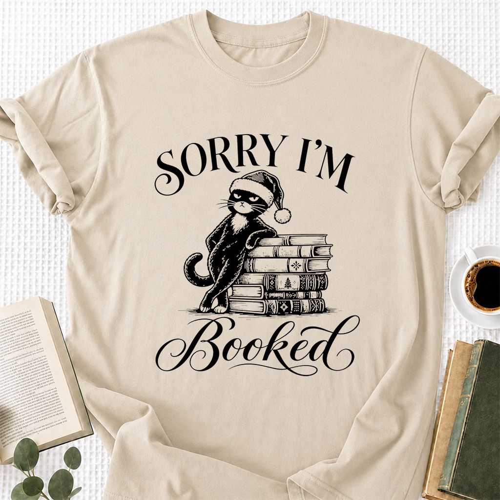 Sorry I’m Booked Printed T-Shirt | Funny Christmas Cat Lover Reader Gift Sand