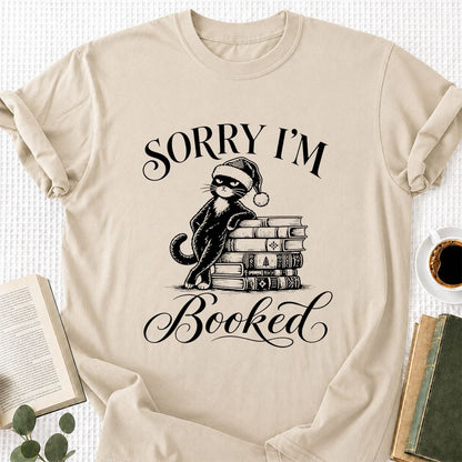 Sorry I’m Booked Printed T-Shirt | Funny Christmas Cat Lover Reader Gift Sand