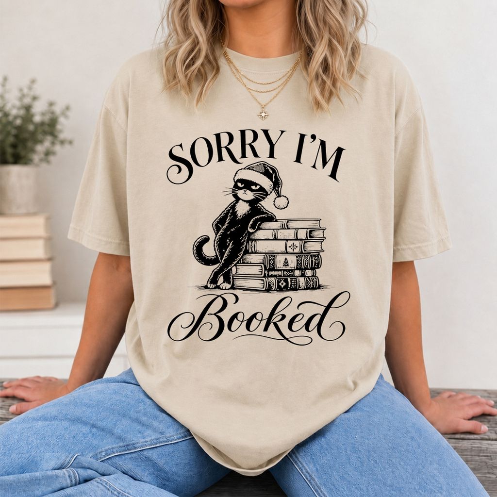 Sorry I’m Booked Printed T-Shirt | Funny Christmas Cat Lover Reader Gift Sand
