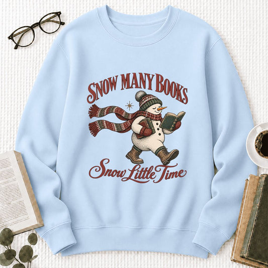 Snow Many Books Snow Little Time Crewneck Sweatshirt | Christmas Reader Gift Light Blue