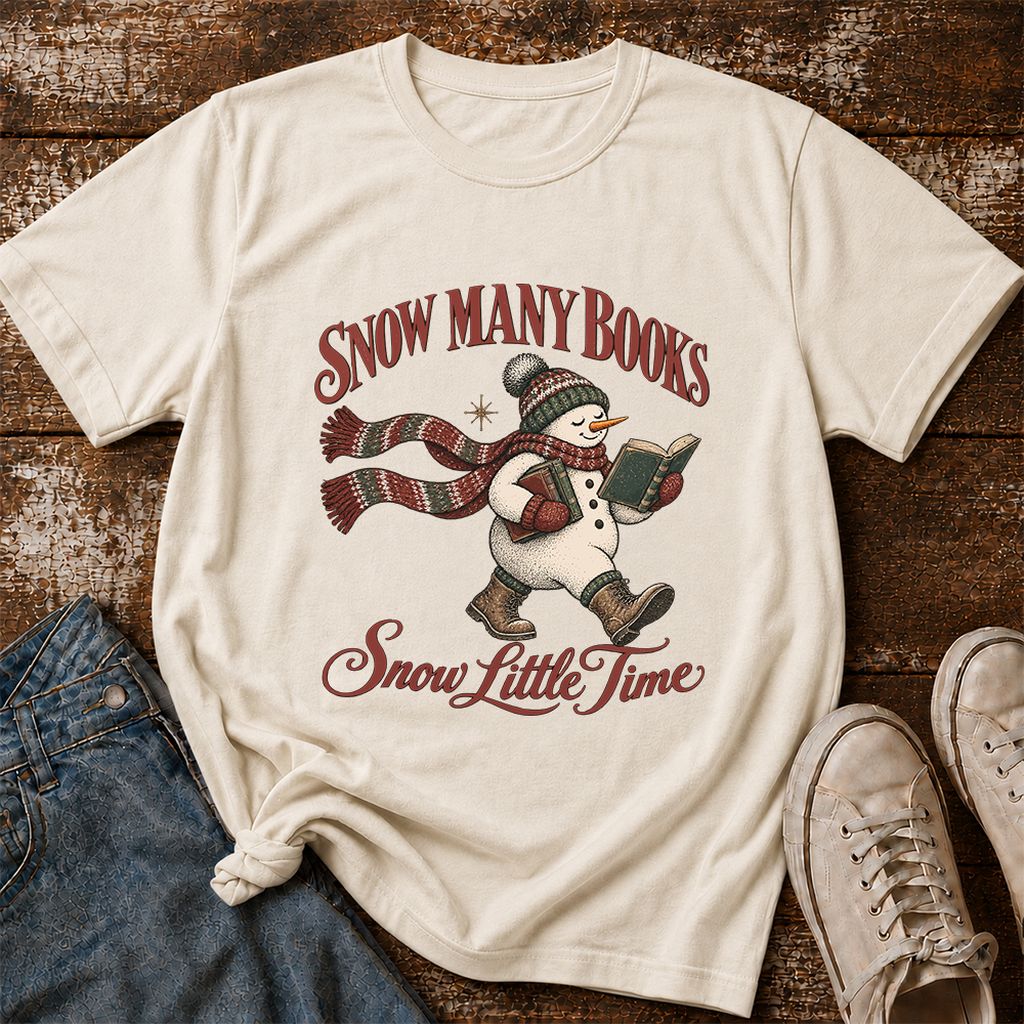 Snow Many Books Snow Little Time Printed T-Shirt | Christmas Reader Gift Natural