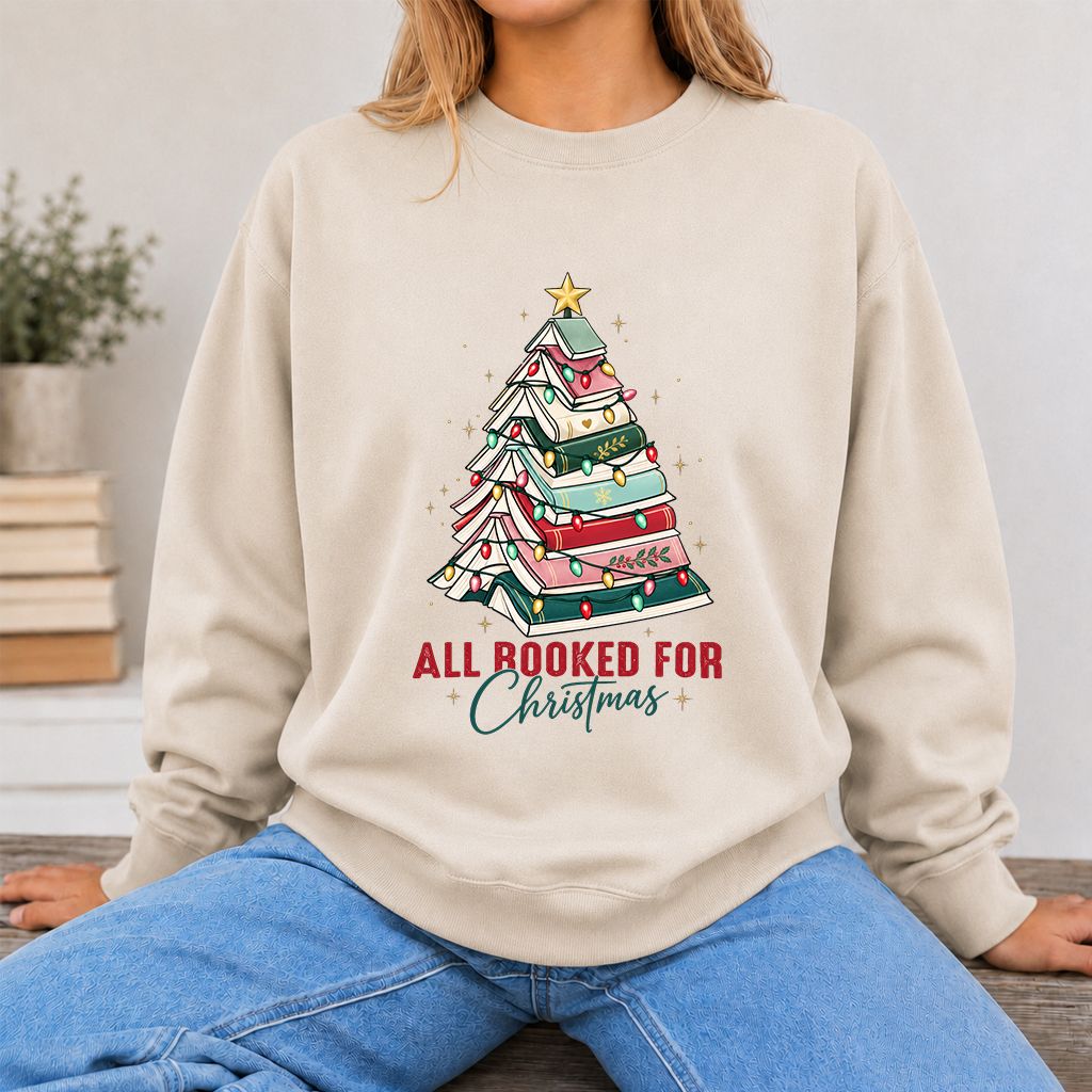 All Booked For Christmas Printed Sweatshirt | Christmas Book Lover Gift Sand