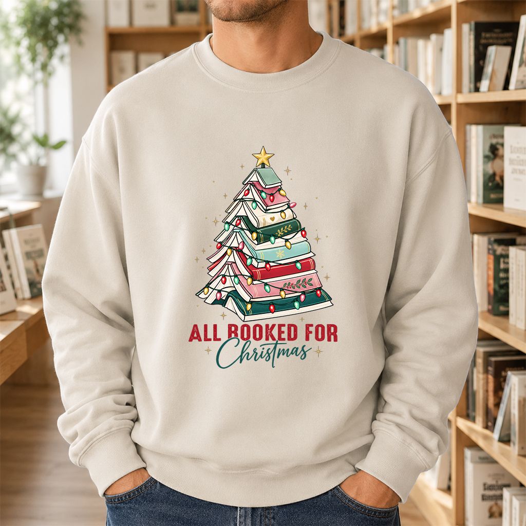 All Booked For Christmas Printed Sweatshirt | Christmas Book Lover Gift Sand