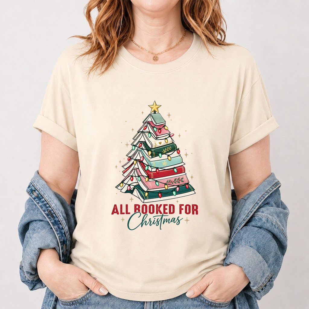 All Booked For Christmas Printed T-Shirt | Christmas Book Lover Gift Natural