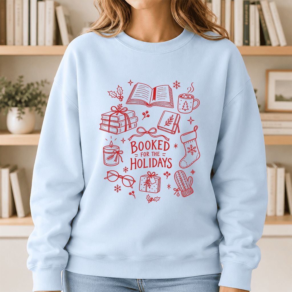 Booked For The Holidays Printed Sweatshirt | Christmas Book Lover Gift Light Blue