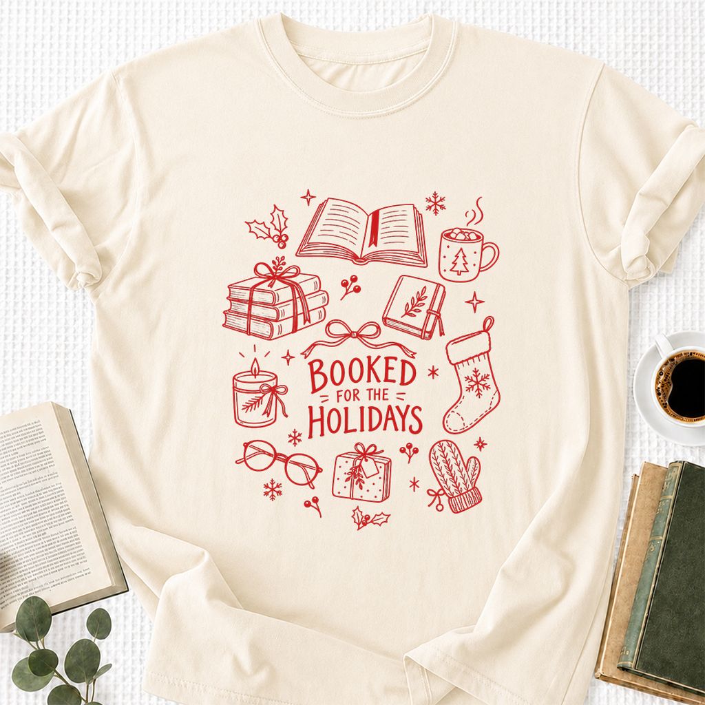 Booked For The Holidays Printed T-Shirt | Christmas Book Lover Gift Natural