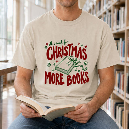 All I Want For Christmas Is More Books Printed T-Shirt | Reader Gift Sand