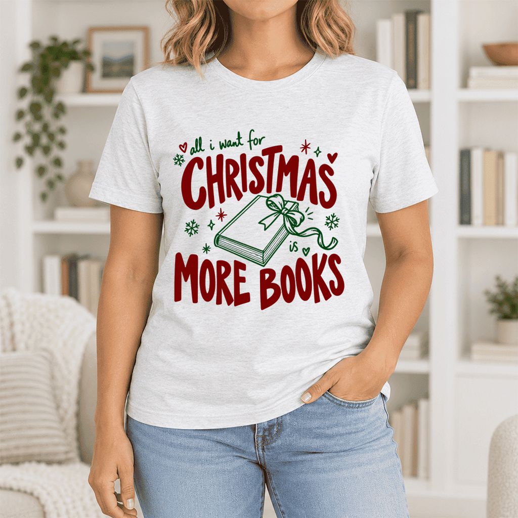 All I Want For Christmas Is More Books Ultra-Soft Cotton T-Shirt | Reader Gift Ash