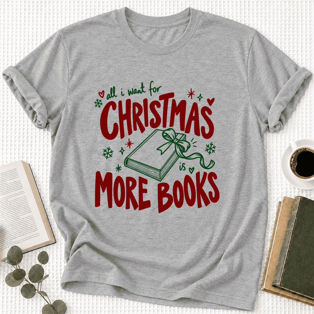 All I Want For Christmas Is More Books Ultra-Soft Cotton T-Shirt | Reader Gift Athletic Heather
