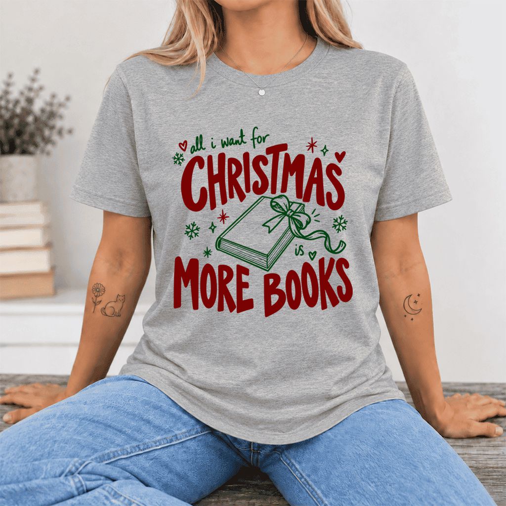 All I Want For Christmas Is More Books Ultra-Soft Cotton T-Shirt | Reader Gift Athletic Heather