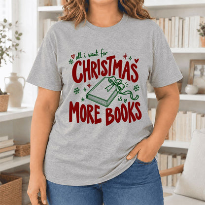 All I Want For Christmas Is More Books Ultra-Soft Cotton T-Shirt | Reader Gift Athletic Heather