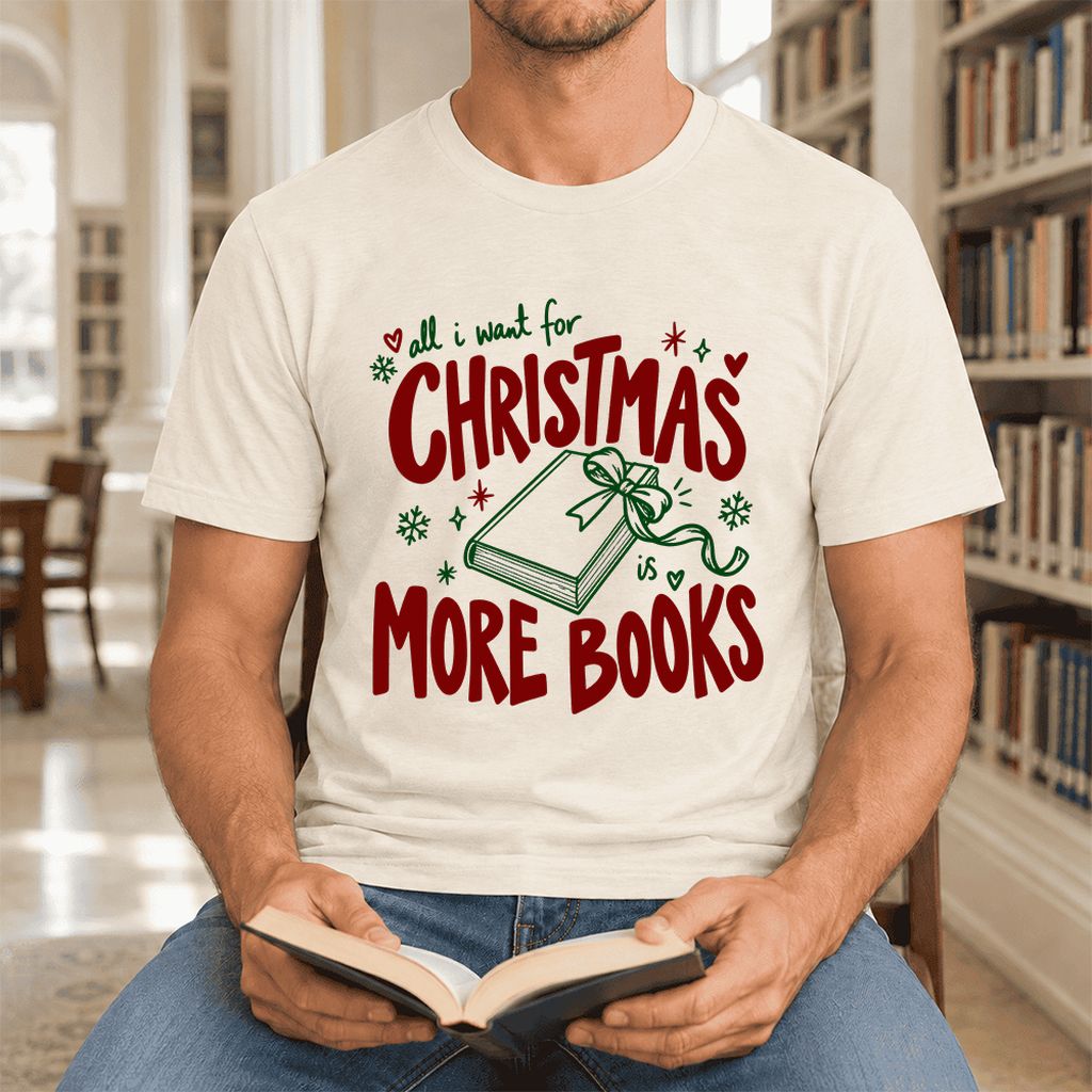 All I Want For Christmas Is More Books Ultra-Soft Cotton T-Shirt | Reader Gift Natural