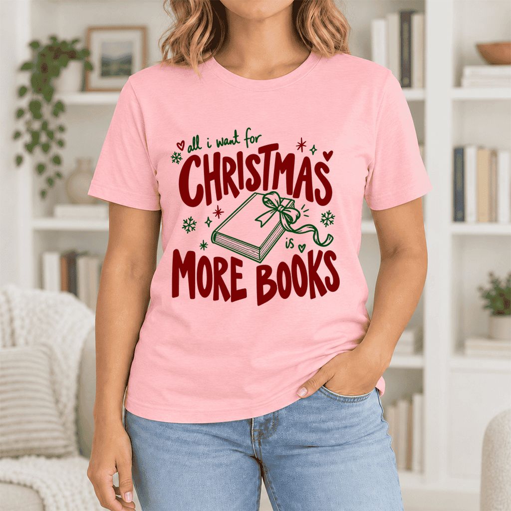 All I Want For Christmas Is More Books Ultra-Soft Cotton T-Shirt | Reader Gift Pink