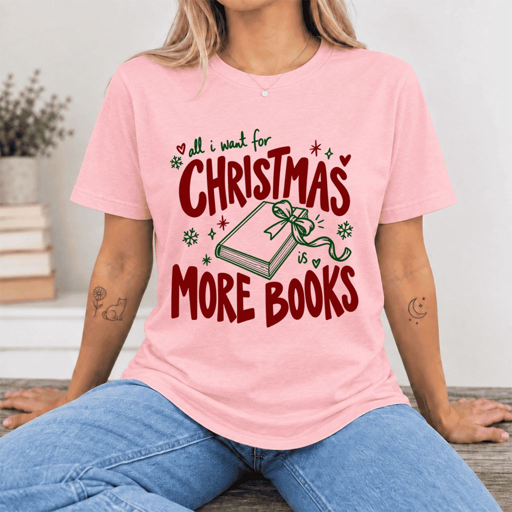 All I Want For Christmas Is More Books Ultra-Soft Cotton T-Shirt | Reader Gift Pink