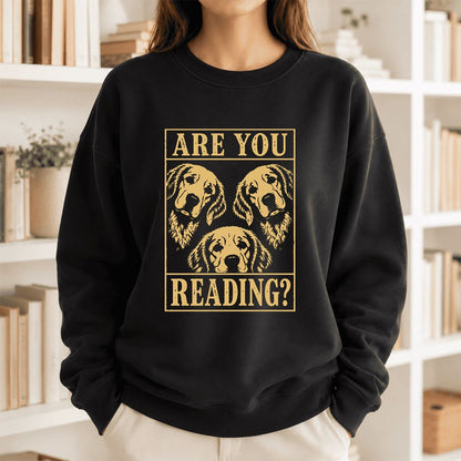Are You Reading Golden Retriever Printed Sweatshirt | Dog Lover Reader Gift Black
