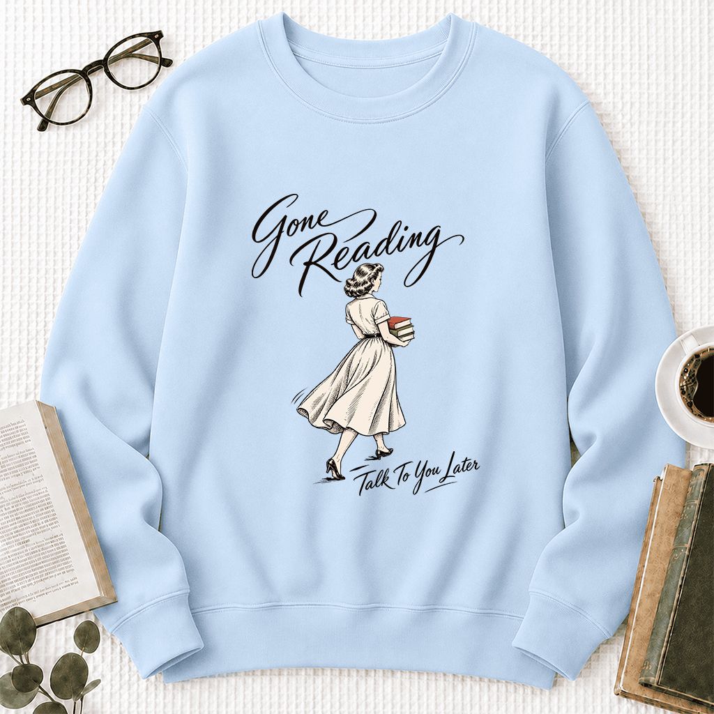Gone Reading Talk To You Later Printed Sweatshirt | Book Lover Gift Light Blue