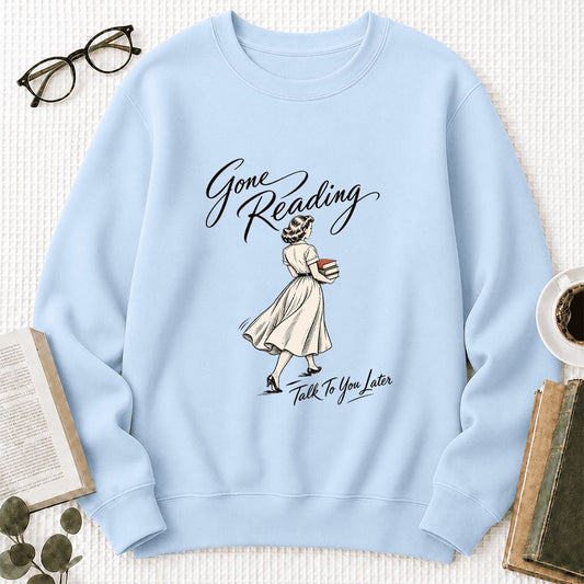 Gone Reading Talk To You Later Crewneck Sweatshirt | Book Lover Gift Light Blue