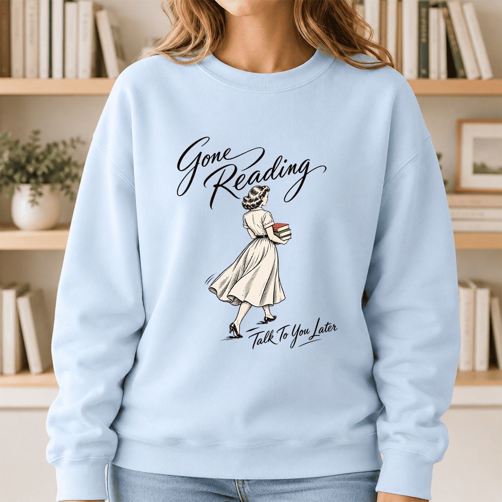 Gone Reading Talk To You Later Printed Sweatshirt | Book Lover Gift Light Blue