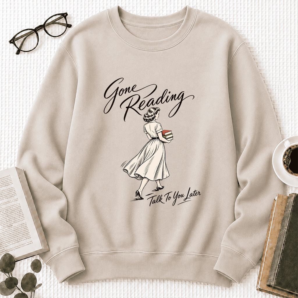 Gone Reading Talk To You Later Printed Sweatshirt | Book Lover Gift Sand
