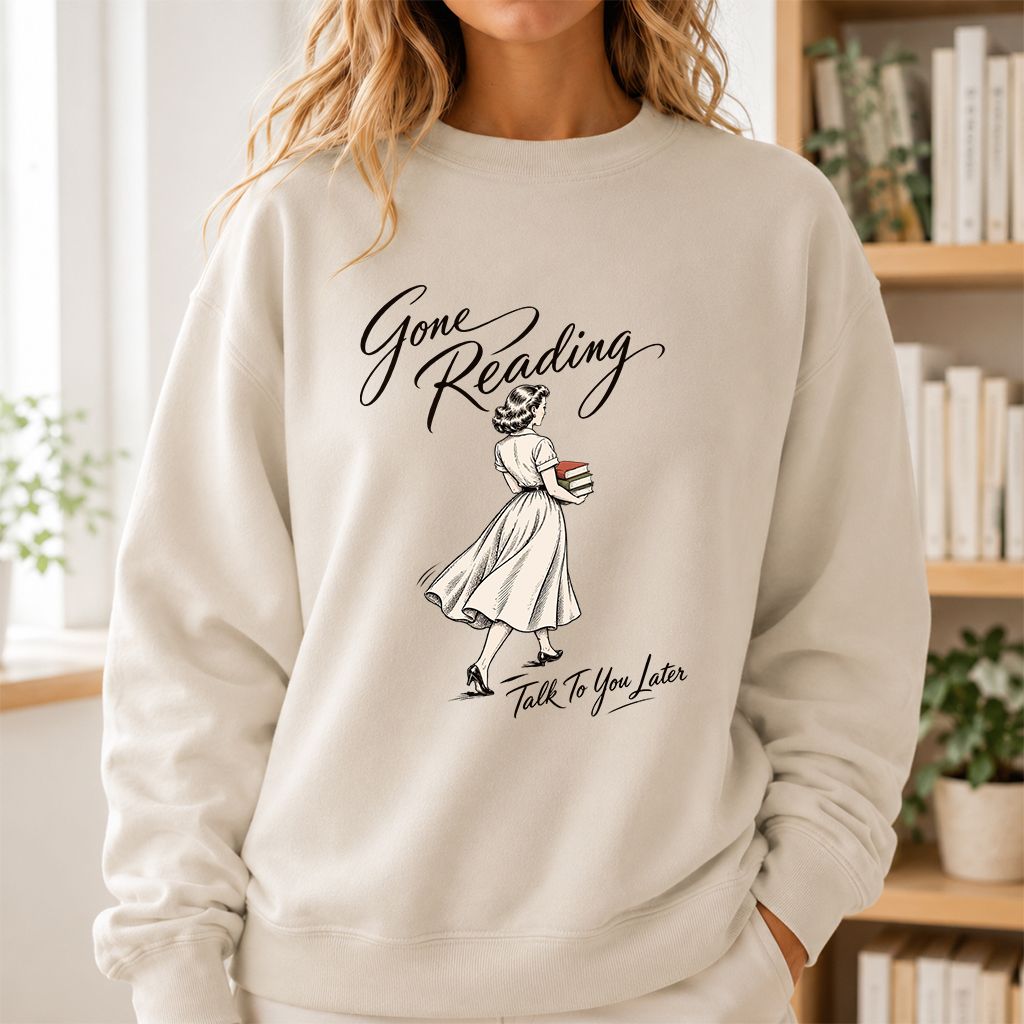 Gone Reading Talk To You Later Printed Sweatshirt | Book Lover Gift Sand