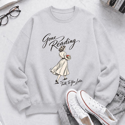 Gone Reading Talk To You Later Printed Sweatshirt | Book Lover Gift Sport Grey