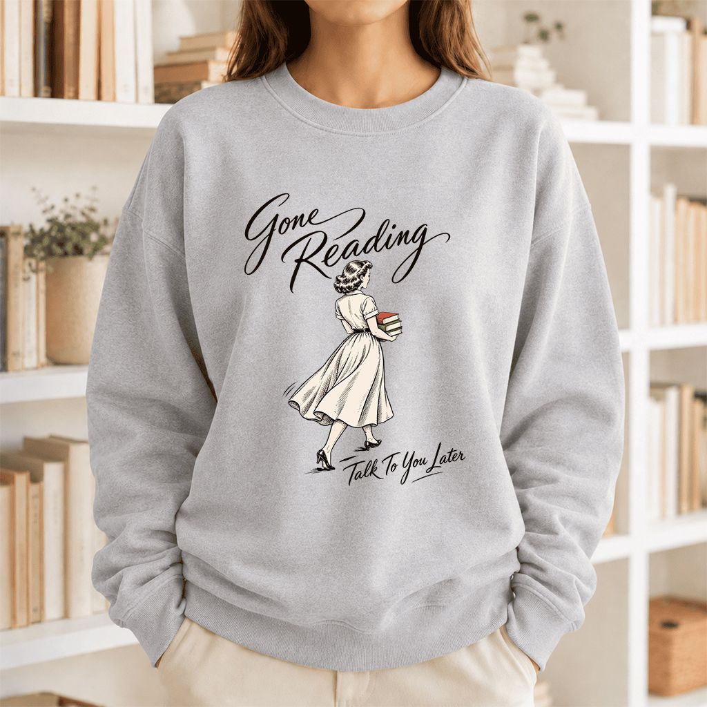 Gone Reading Talk To You Later Printed Sweatshirt | Book Lover Gift Sport Grey