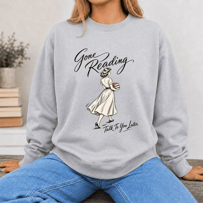 Gone Reading Talk To You Later Printed Sweatshirt | Book Lover Gift Sport Grey