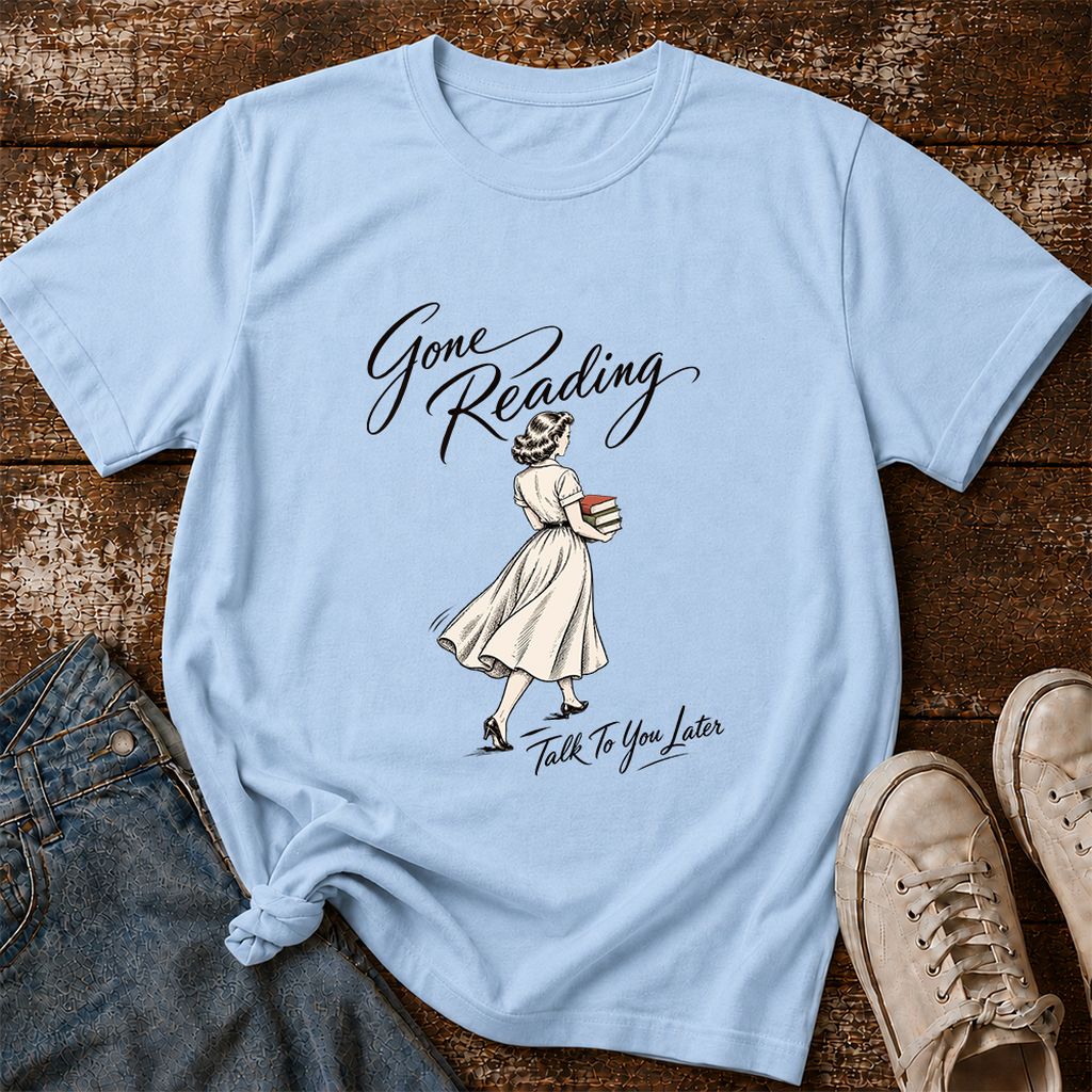 Gone Reading Talk To You Later Printed T-Shirt | Book Lover Gift Light Blue