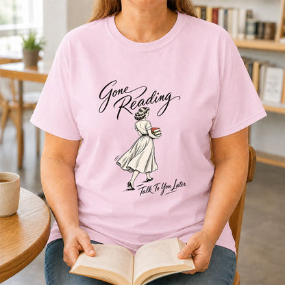 Gone Reading Talk To You Later Printed T-Shirt | Book Lover Gift Light Pink