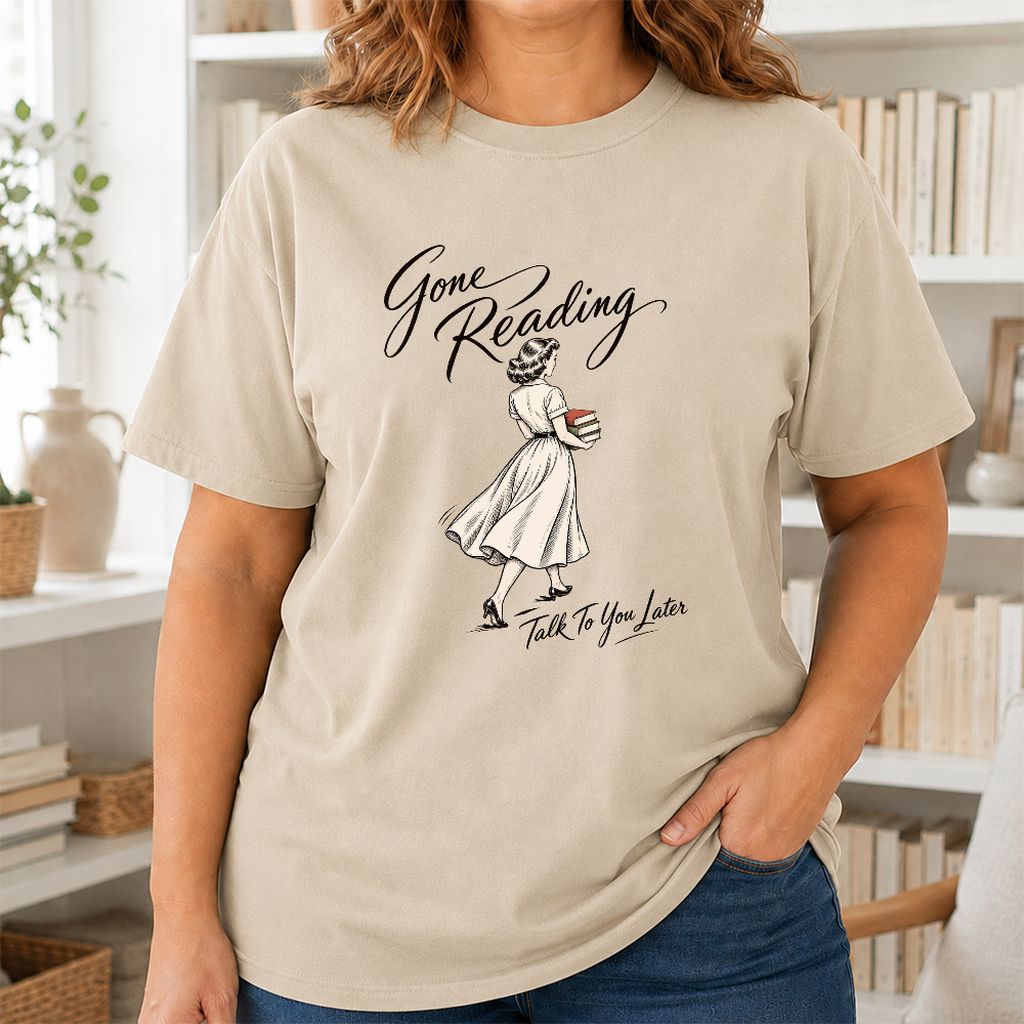 Gone Reading Talk To You Later Printed T-Shirt | Book Lover Gift Sand