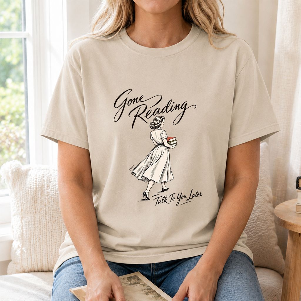 Gone Reading Talk To You Later Printed T-Shirt | Book Lover Gift Sand