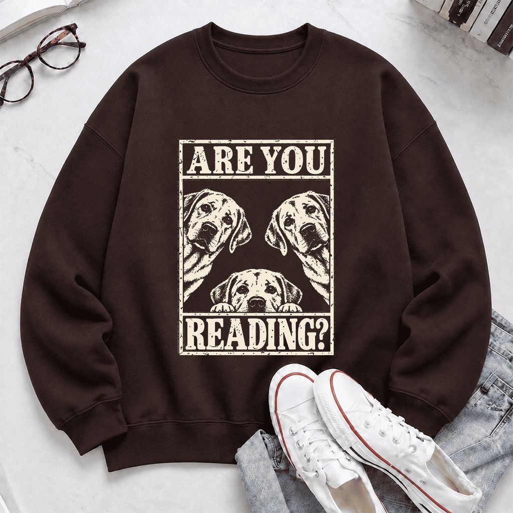 ARE YOU READING Labrador Retriever Printed Sweatshirt | Dog Mom Reader Gift Dark Chocolate